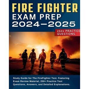 Firefighter Exam Prep: Study Guide for The FireFighter Test. Featuring Exam Revi